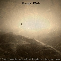 Monge Azul - "Jesus está morto..e Deus foi embora"