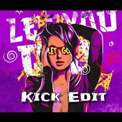 Bloodlust - Let You Go (Kick Edit The Mind Destiny)