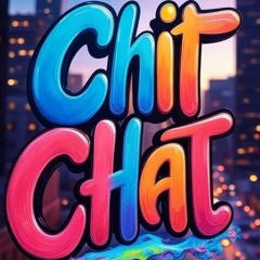 Chit Chat