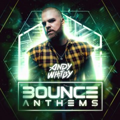 BOUNCE ANTHEMS 4 mixed by ANDY WHITBY