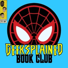 Geeksplained Book Club: Ultimate Comics Spider-Man Presents - SPIDER-MEN