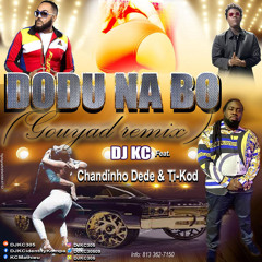 DODU NO BO (Gouyad Remix) DJKC ft… Chandinho Dede x Ti Kod.mp3