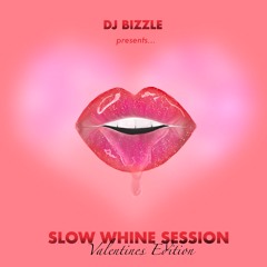 Slow Whine Session