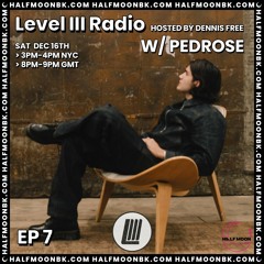 LVL III RADIO EP 7 W/ PEDROSE