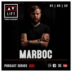 Marboc - LIFT Podcast Series 031