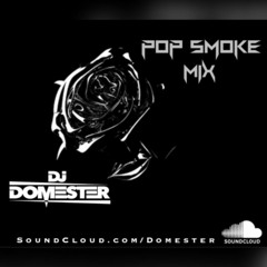 Pop Smoke mix - Dj Domester