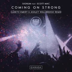 Coming On Strong (Gareth Emery & Ashley Wallbridge Remix) [feat. Scott Mac]