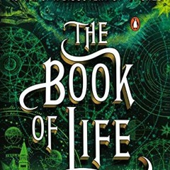 [GET] [KINDLE PDF EBOOK EPUB] The Book of Life: A Novel (All Souls Trilogy, Book 3) by  Deborah Hark