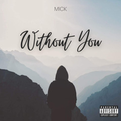 MICK - Without You [Prod. Redi]