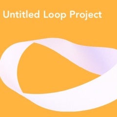 Untitled Loop Project