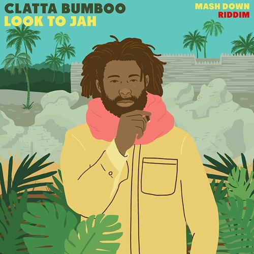 Clatta Bumboo - Look to Jah