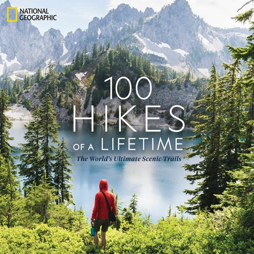 E-book download 100 Hikes of a Lifetime: The World's Ultimate Scenic Trails