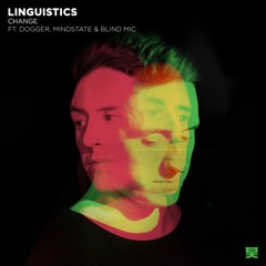 Linguistics - Change ft. Dogger, Mindstate & Blind Mic