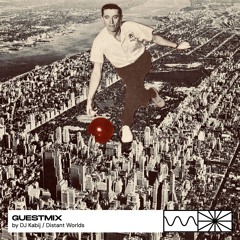 Guestmix 04/25 by DJ Kabij / Distant Worlds