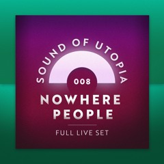 UTOPIACAST 008 - Nowhere People (live!)