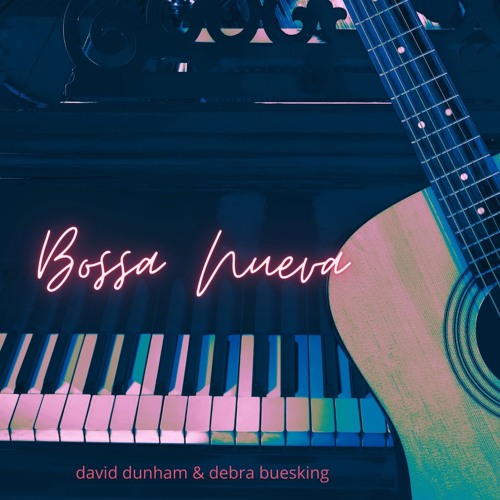 Bossa Nueva (with David Dunham, guitar)
