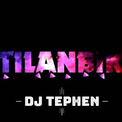 Vidé Tilanbik - DJ TEPHEN