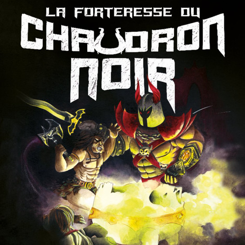 La Forteresse du Chaudron Noir - Cyber Remix