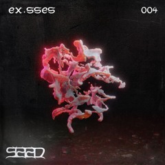 SEED004 ~ ex.sses ~ 'come to me' ~ on impulsive desire