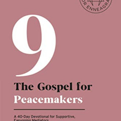 FREE EBOOK ✅ The Gospel for Peacemakers: A 40-Day Devotional for Supportive, Easygoin