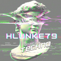 HLUNKE79 @ Banging Techno sets 300
