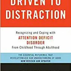 Stream⚡️DOWNLOAD❤️ Driven to Distraction (Revised): Recognizing and Coping with Attention Deficit Di