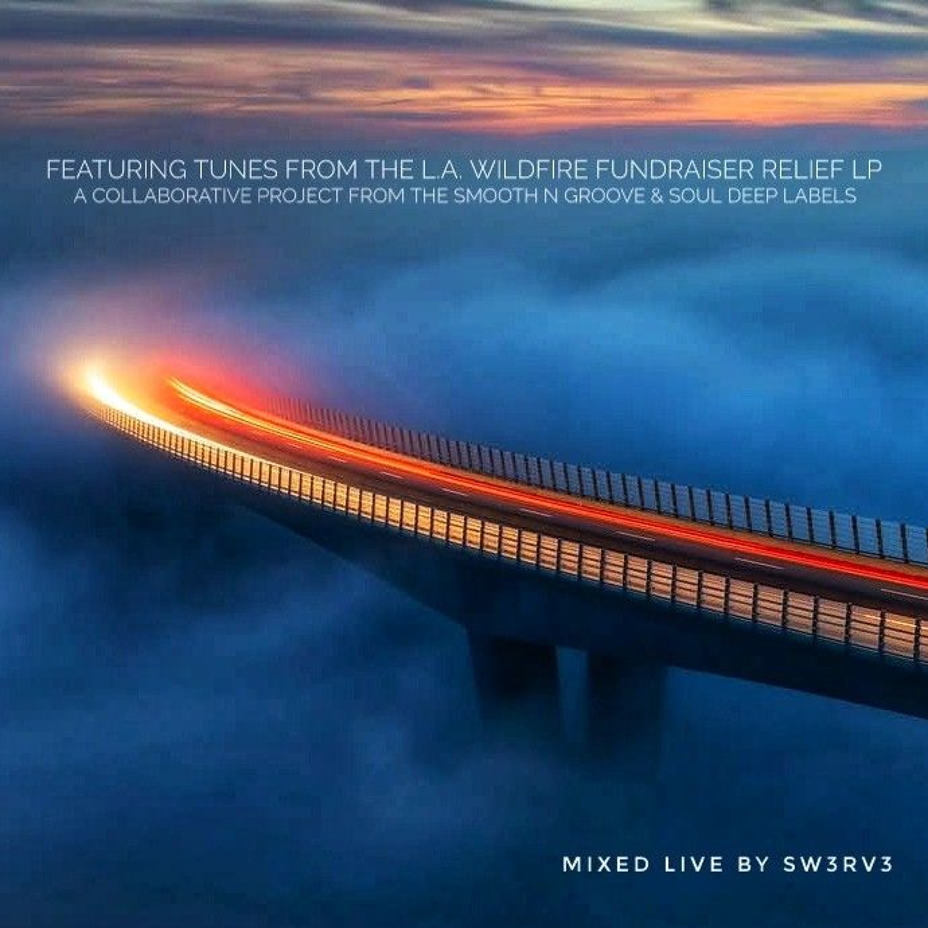 Soul Deep Recordings & Smooth N Groove Records - L.A. Wildfire Fundraiser _Sw3rv3 Mix episode artwork