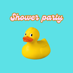 SHOWER PARTY