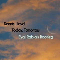 FREEDOWNLOAD: Dennis Loyd - Today, Tomorrow (Eyal Rabia's Remix)