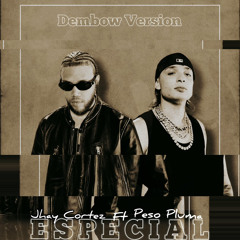 Jhayco Ft. Peso Pluma -Especial  (Dembow Version)(Prod.Dj Arturex)