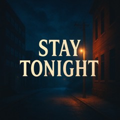 STAY TONIGHT (Free Download)