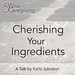 Cherishing Your Ingredients