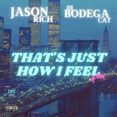 THAT'S JUST HOW I FEEL w/ JASON RICH