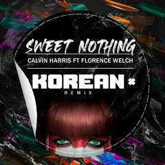 CalvinHarris Ft FlorenceWelch  -Sweet Nothing ( Korean Remix )