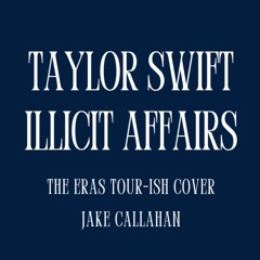 Taylor Swift - Illicit Affairs [THE ERAS TOUR-ISH COVER]
