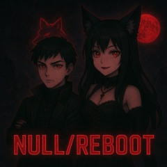 Null/Reboot