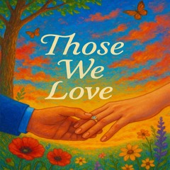 Those We Love