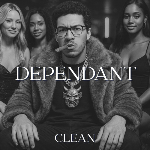 DEPENDANT (CLEAN VERSION)