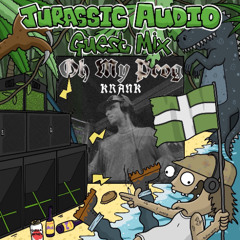 OH MY PROG / KRANK / JURASSIC GUEST MIX 006