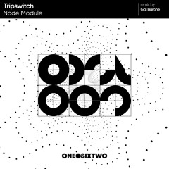 Premiere: Tripswitch - Node Module (Gai Barone Remix) [onedotsixtwo]