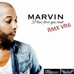 Marvin PLus Fort Que Tout Vr6 Prod  Vs Galilée  Version Dj Maicky Extended