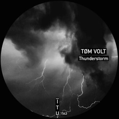 TØM VOLT - Thunderstorm [ITU1543]