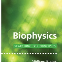 Read EPUB 🗸 Biophysics: Searching for Principles by  William Bialek [PDF EBOOK EPUB