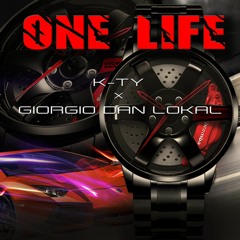 K - Ty X Giorgio  Dan'loKal  One Life rap- trap 2020