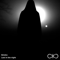 Betoko - Lost in the night (OKO Recordings) OUT NOW!