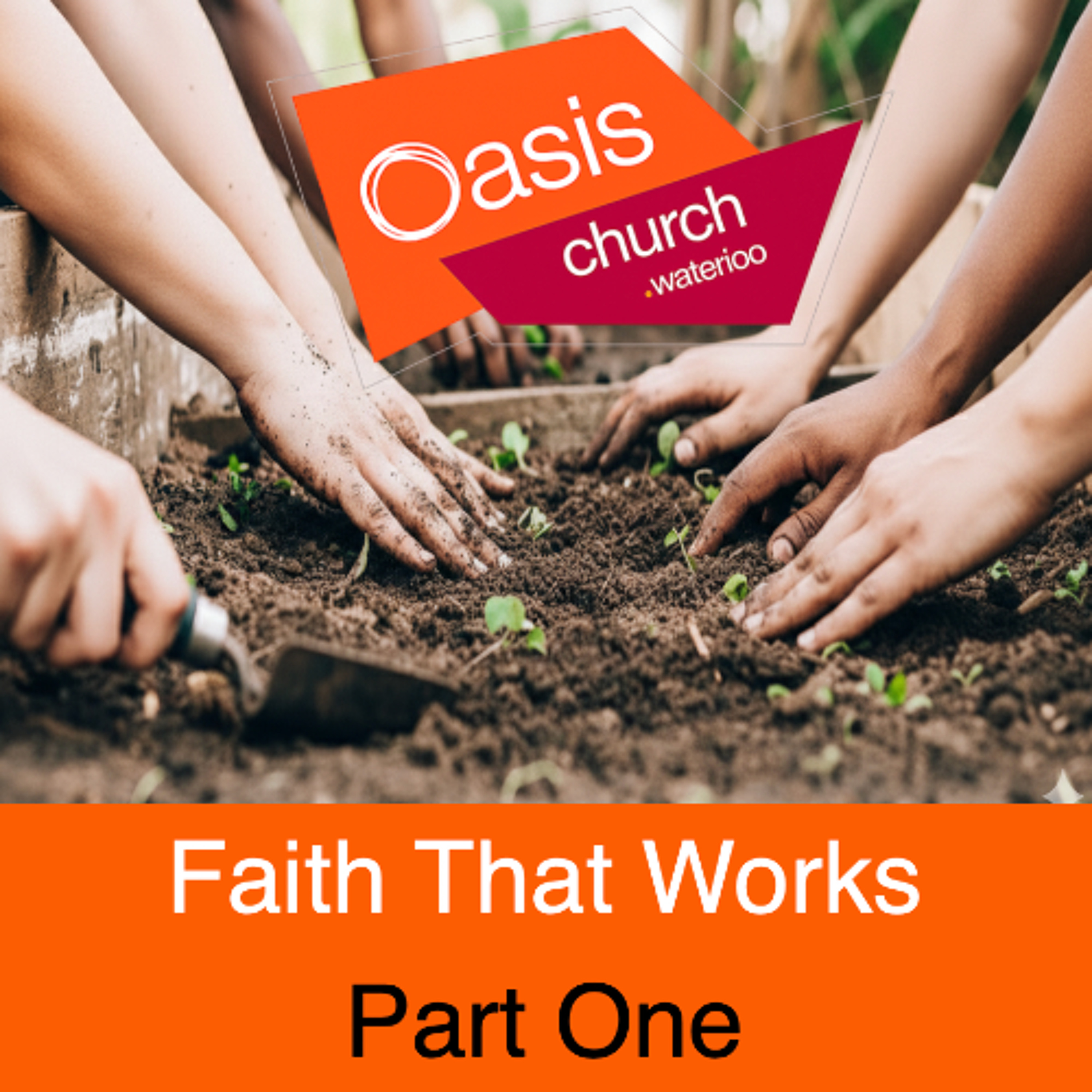 Faith That Works Series - Part One