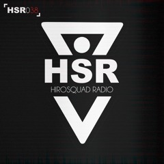 HiroSquad Radio 038