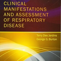 Read pdf Clinical Manifestations and Assessment of Respiratory Disease by  Terry Des Jardins MEd  RR