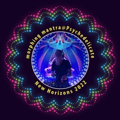 morphing mantra @Psychedelicate - New Horizons, 28.10.2022, Munich