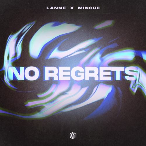 LANNÉ & Mingue - No Regrets